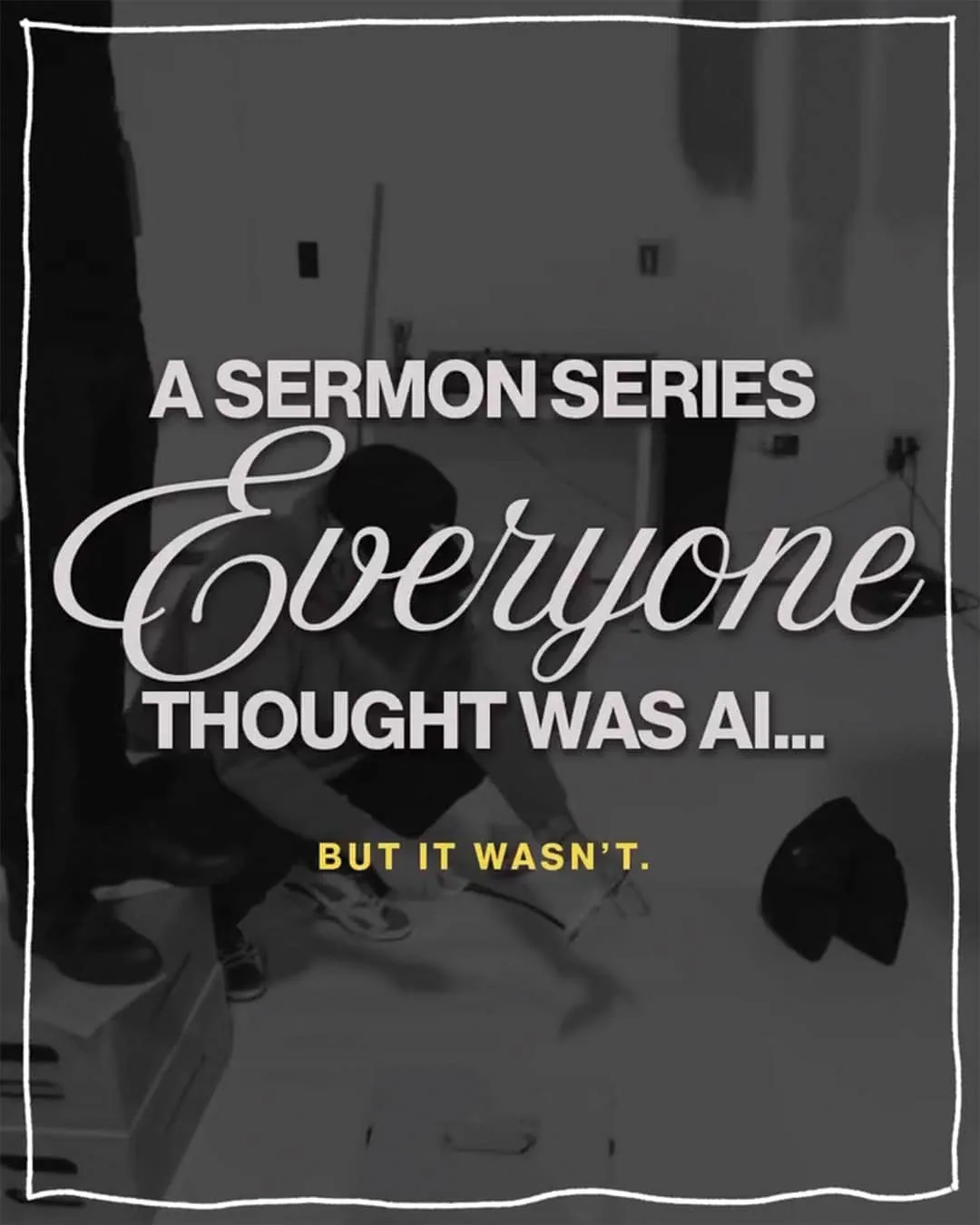 A Sermon Series Everyone Thought Was AI