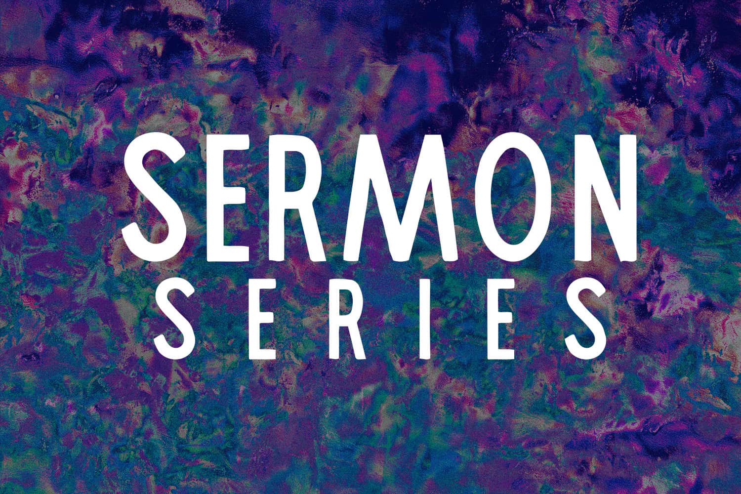 Sermon Series — bold white typography on vibrant abstract purple background