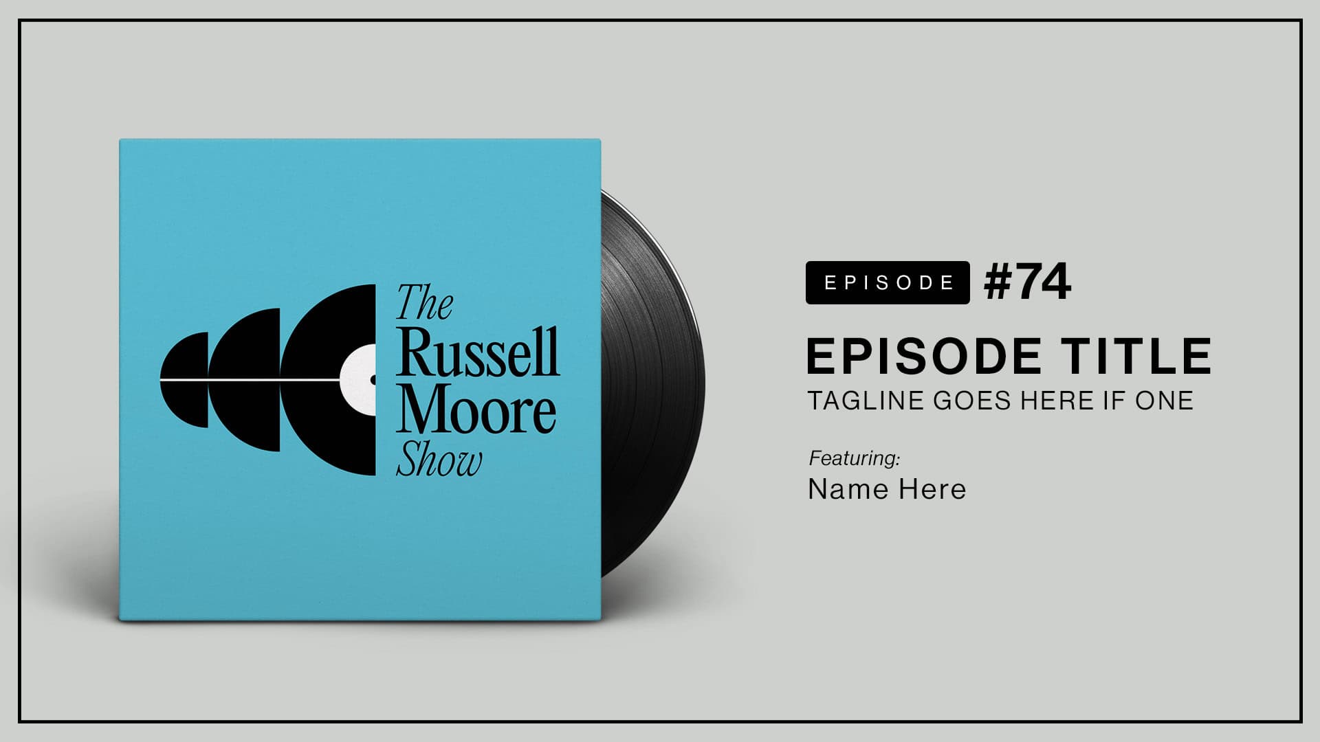 The Russell Moore Show Art Direction - trms 16 9 episode final w feature